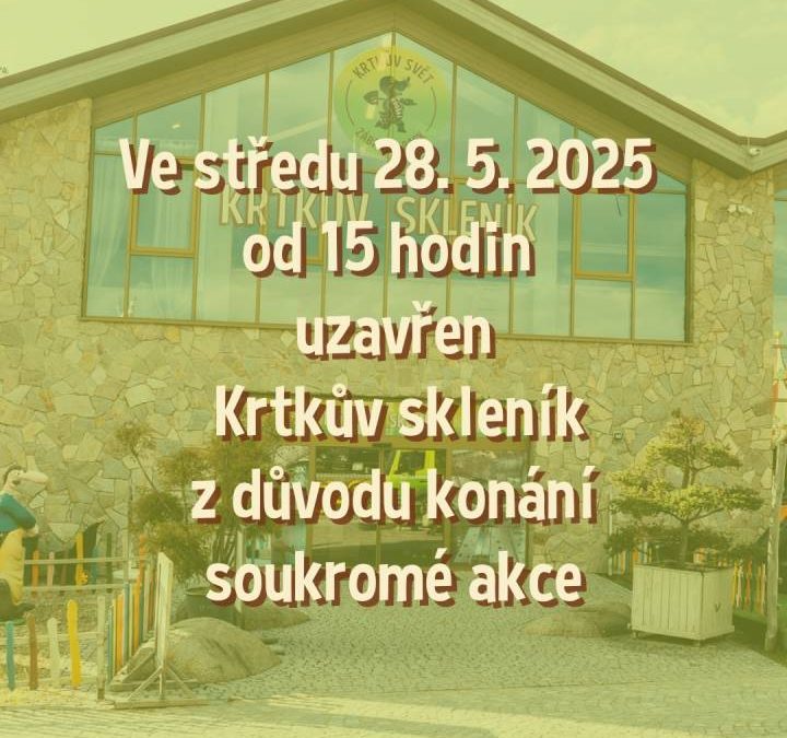 Krtkův skleník uzavřen